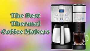 Best Thermal Coffee Makers