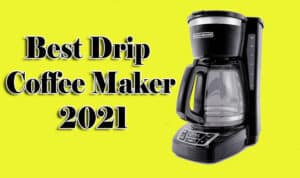 Best Drip Coffee Maker 2021